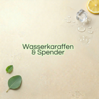 Wasserkaraffen &amp; Spender