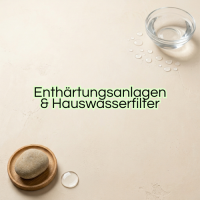 Enthärtungsanlagen &amp; Hauswasserfilter